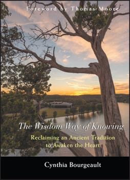 Cynthia Bourgeault's book, The Wisdom Way of Knowing Book Cover